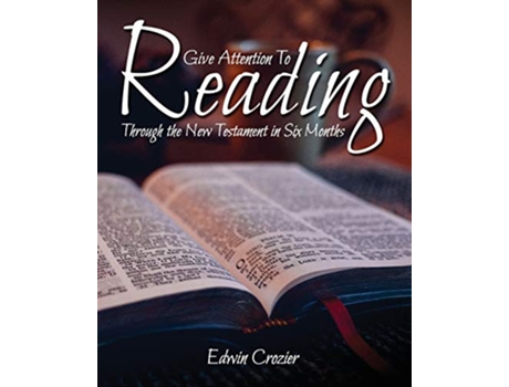 Livro Give Attention to Reading Through the New Testament in Six Months de Edwin Crozier (Inglês)