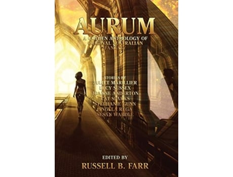 Livro Aurum A Golden Anthology Of Original Australian Fantasy De Juliet Marillier E Lucy Sussex (inglês - Capa Dura)