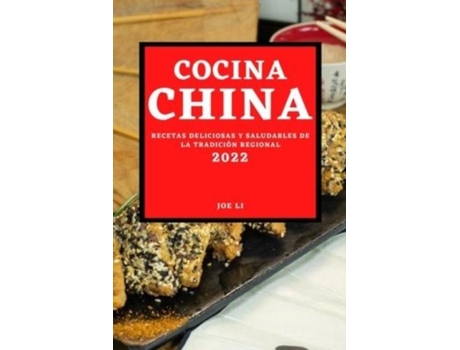 Livro Cocina China 2022 Recetas Deliciosas Y Saludables De La Tradición Regional De Joe Li (inglês)