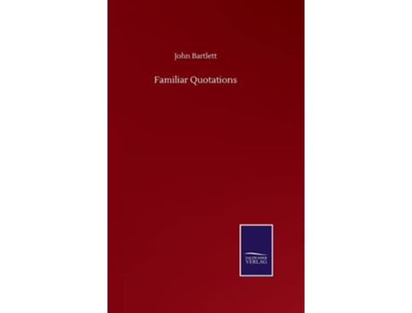 Livro Familiar Quotations De John Bartlett (inglês - Capa Dura)