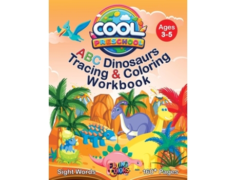Livro Cool Preschool ABC Dinosaurs Tracing amp Coloring Workbook de Flying Colors (Inglês)
