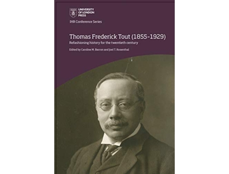 Livro Thomas Frederick Tout Refashioning history for the twentieth century de Rosenthal e Joel T (Inglês - Capa Dura)