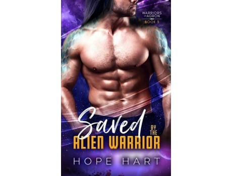Livro Saved by the Alien Warrior A Sci Fi Alien Romance de Hope Hart (Inglês)