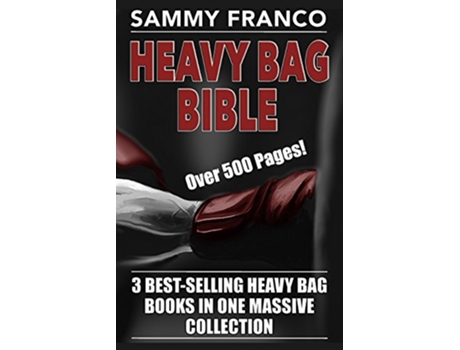 Livro Heavy Bag Bible 3 BestSelling Heavy Bag Books In One Massive Collection de Sammy Franco (Inglês)