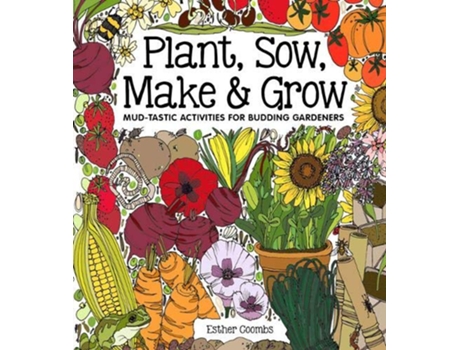 Livro Plant, Sow, Make and Grow de Esther Coombs (Inglês - Capa Dura)
