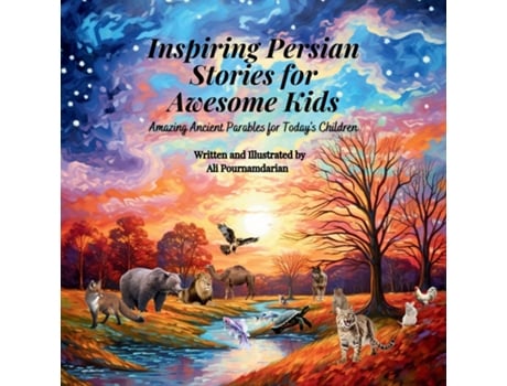 Livro Inspiring Persian Stories for Awesome Kids Amazing Ancient Parables for Todays Children de Ali Pournamdarian (Inglês)