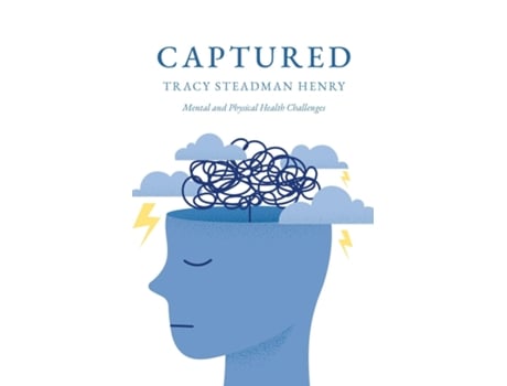 Livro Captured Mental and Physical Health Challenges de Tracy Steadman Henry (Inglês)