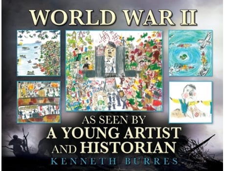 Livro World War II as Seen by a Young Artist and Historian de Kenneth Burres (Inglês)