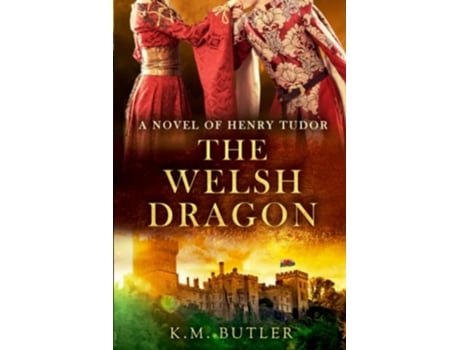 Livro The Welsh Dragon A novel of Henry Tudor de KM Butler (Inglês)