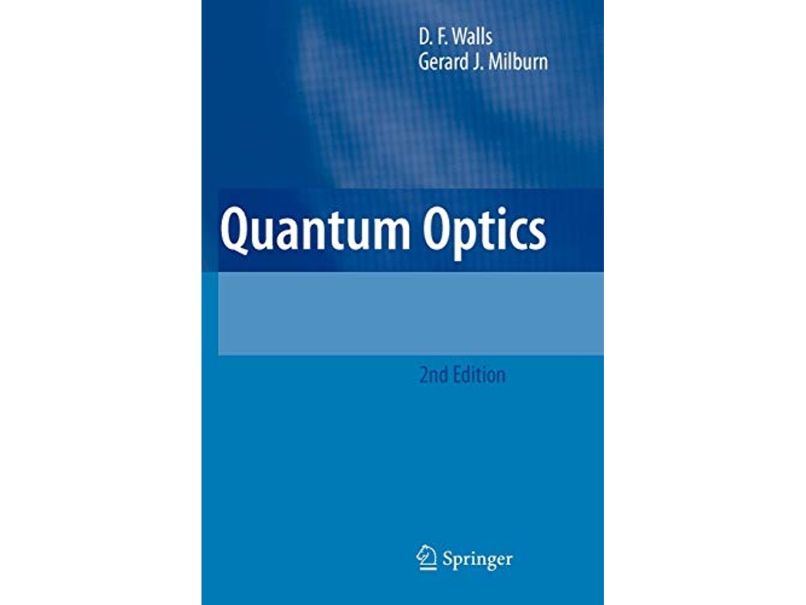 Livro Quantum Optics de Df Walls e Gerard J Milburn (Inglês)