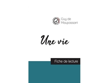 Livro Une vie de Maupassant fiche de lecture et analyse complète de loeuvre French Edition de Guy de Maupassant (Francês)