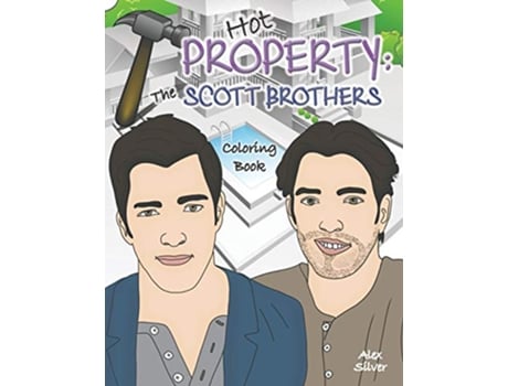 Livro Hot Property The Scott Brothers Coloring Book An Ultra Fan Tribute to Jonathan and Drew de Alex Silver (Inglês)
