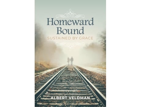 Livro Homeward Bound Sustained By Grace De Albert Veldman (inglês)