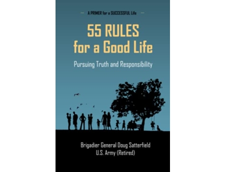 Livro 55 Rules for a Good Life Pursuing Truth and Responsibility de Brig Gen Douglas R Satterfield (Inglês)