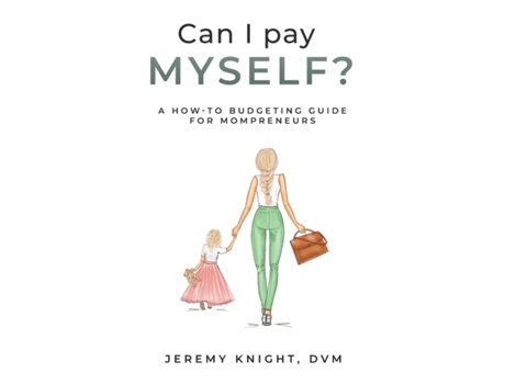Livro Can I Pay Myself?: A how-to budgeting guide for Mompreneurs! Jeremy Knight (Inglês)