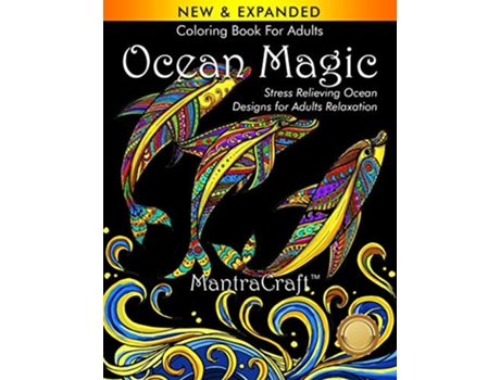 Livro Coloring Book For Adults Ocean Magic Stress Relieving Ocean Designs for Adults Relaxation de Mantracraft (Inglês)