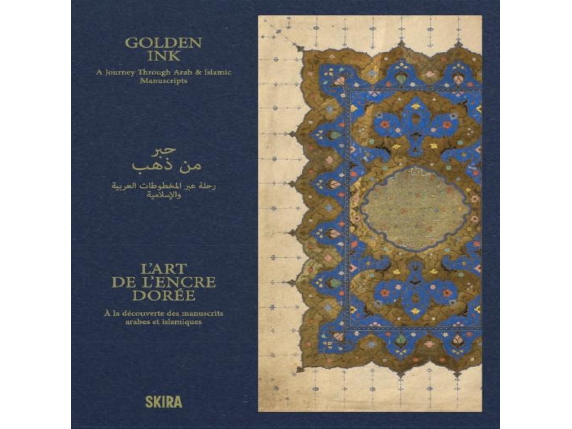 Livro Golden Ink A Journey Through Arab Islamic Manuscript de Skira Books (Inglês)