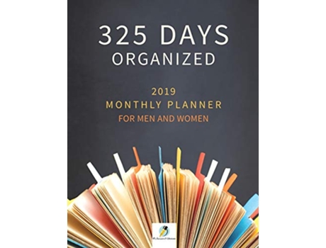 Livro 325 Days Organized 2019 Monthly Planner for Men and Women de Journals and Notebooks (Inglês)