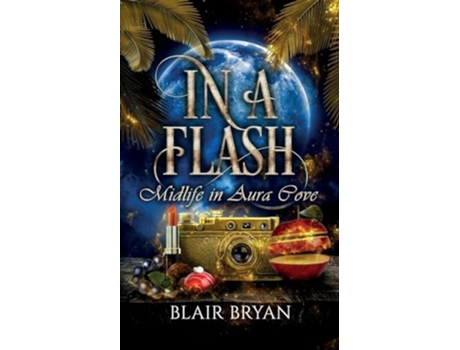 Livro In A Flash Midlife in Aura Cove Book 5 de Blair Bryan (Inglês)