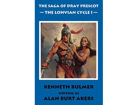 Livro The Lohvian Cycle I The eleventh Dray Prescot omnibus The Saga of Dray Prescot omnibus de Alan Burt Akers (Inglês)