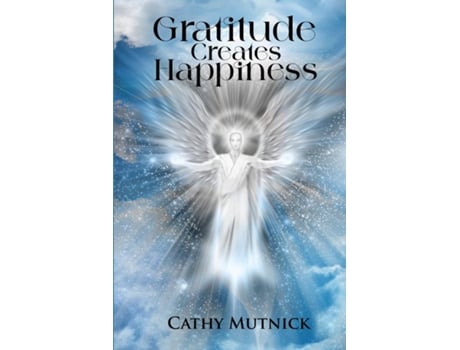 Livro Gratitude Creates Happiness de Cathy Mutnick (Inglês)