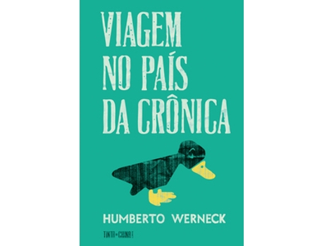 Livro Viagem No País Da Crônica De Humberto Werneck (português Do Brasil)