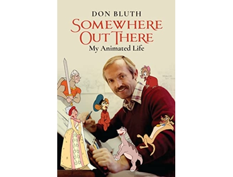 Livro Somewhere Out There de Don Bluth (Inglês)