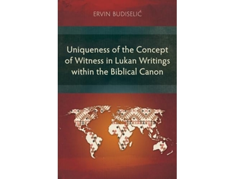 Livro Uniqueness of the Concept of Witness in Lukan Writings within the Biblical Canon de Ervin Budiselic (Inglês)