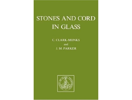 Livro Stones and Cord in Glass de C ClarkMonks J M Parker (Inglês)