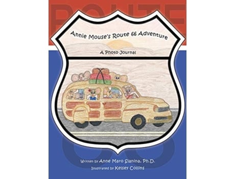 Livro Annie Mouses Route 66 Adventure A Photo Journal The Adventures of Annie Mouse de Anne Maro Slanina (Inglês)