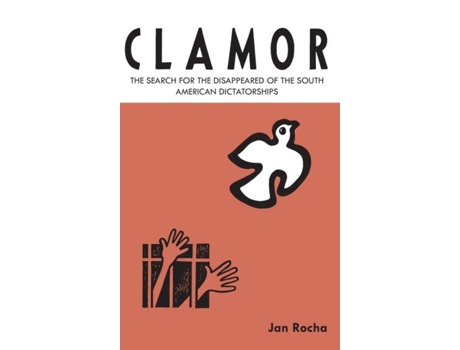 Livro Clamor The search for the disappeared of the South American dictatorships de Jan Rocha (Inglês)