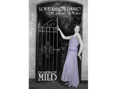 Livro Love! Laugh! Panic! Life with My Mother de Rosemary P Mild (Inglês)