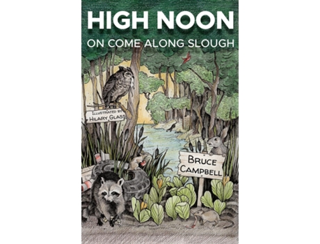 Livro High Noon on Come Along Slough de Bruce Campbell (Inglês)