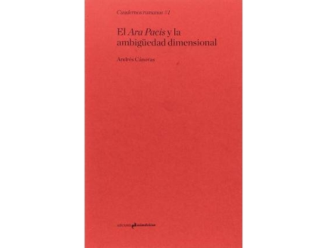 Livro El Ara Pacis Y La Ambigüedad Dimensional de Andrés Cánovas (Espanhol)