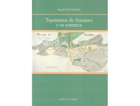 Livro Topónimos De Aranjuez Y Su Comarca de Ángel Ortiz Córdoba (Espanhol)