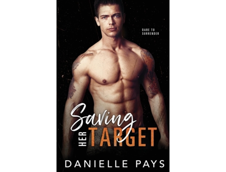Livro Saving Her Target A Small Town Opposites Attract Romantic Suspense De Danielle Pays (inglês)