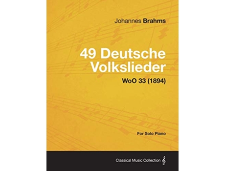 Livro 49 Deutsche Volkslieder For Solo Piano WoO 33 1894 de Johannes Brahms (Inglês)