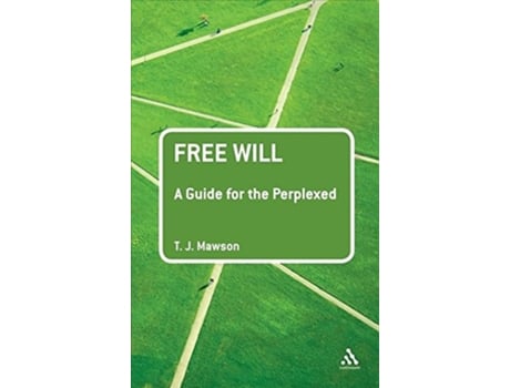 Livro Free Will A Guide for the Perplexed de T J Mawson (Inglês - Capa Dura)