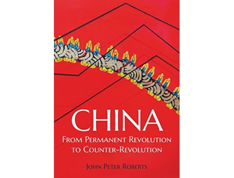 Livro China From Permanent Revolution to CounterRevolution de John Peter Roberts (Inglês)