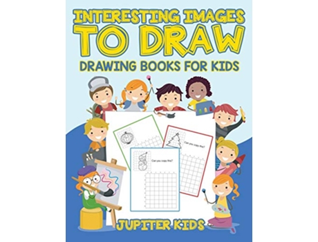 Livro Interesting Images to Draw Drawing Books for Kids de Jupiter Kids (Inglês)