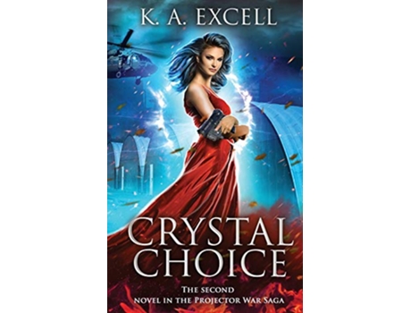 Livro Crystal Choice The Second Novel in the Projector War Saga 2 de K A Excell (Inglês)