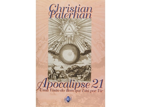 Livro Apocalipse 21 Uma Visao Do Bem Que Esta Por Vir De Cristian Paterhan (português Do Brasil)
