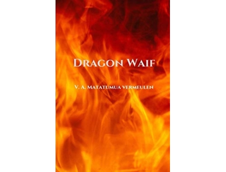 Livro Dragon Waif. A Selection Of Sketches From The Other Side Of My Soul De Vincent A Matatumua Vermeulen (inglês)
