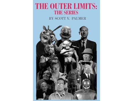 Livro THE OUTER LIMITS THE SERIES de Scott V Palmer (Inglês - Capa Dura)
