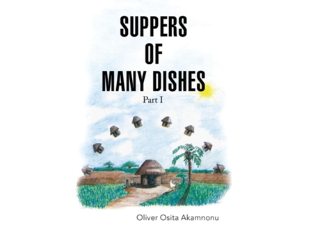 Livro Suppers Of Many Dishes Part 1 De Oliver Osita Akamnonu (inglês)