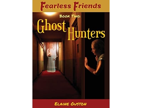 Livro Fearless Friends - Ghost Hunters De Elaine Ouston (inglês)