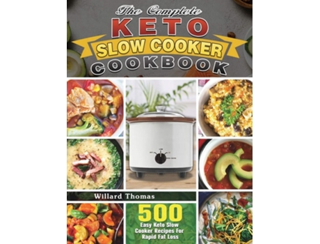 Livro The Complete Keto Slow Cooker Cookbook De Willard Thomas (inglês - Capa Dura)
