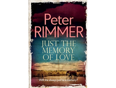 Livro Just the Memory of Love Will she always just be a memory de Peter Rimmer (Inglês)