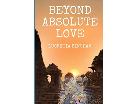 Livro Beyond Absolute Love de Lucretia Bingham (Inglês)