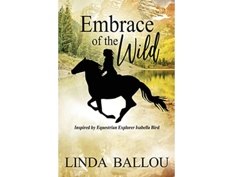 Livro Embrace of the Wild de Linda Ballou (Inglês)